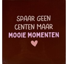 spaar geen centen maar mooie momenten kastanje/nude roze(warmroze(zalm)