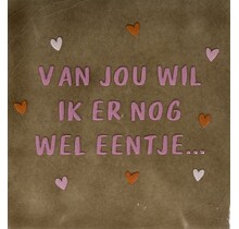 van jou wil ik er nog wel eentje taupe/combi 4