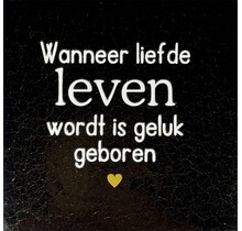 wanneer liefde leven wordt is geluk geboren goud/creme(goud)