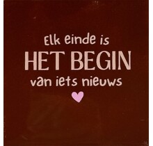 elk einde is het begin van iets nieuws kastanje/nude roze(warmroze)