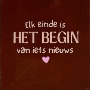 elk einde is het begin van iets nieuws kastanje/nude roze(warmroze)