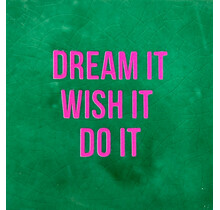 dream it, wish it, do it hardgroen/roze