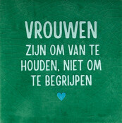 vrouwen zijn om van te houden… hardgroen/lichtgroen(turquoise)