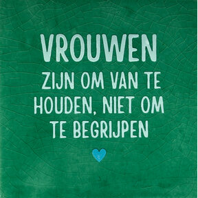 vrouwen zijn om van te houden… hardgroen/lichtgroen(turquoise)