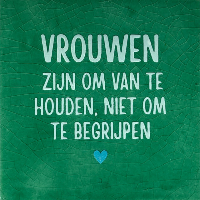 vrouwen zijn om van te houden… hardgroen/lichtgroen(turquoise)