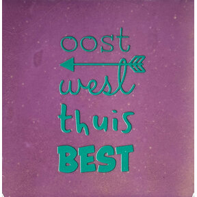 'oost west thuis best' lila/aqua