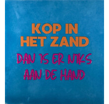 kop in het zand dan is er niks aan de hand lichtblauw/oranje(knalroze)