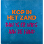 Yett kop in het zand dan is er niks aan de hand lichtblauw/oranje(knalroze)