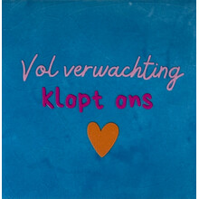 vol verwachting klopt ons hart lichtblauw/warmroze(knalroze-oranje)