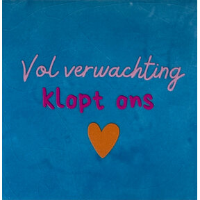 vol verwachting klopt ons hart lichtblauw/warmroze(knalroze-oranje)