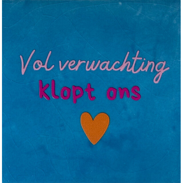 vol verwachting klopt ons hart lichtblauw/warmroze(knalroze-oranje)