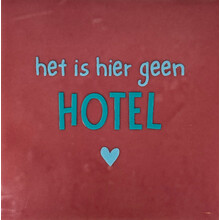 het is hier geen hotel roze/turquoise(warmblauw)