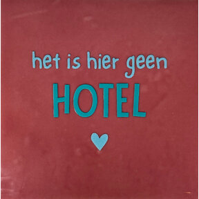 het is hier geen hotel roze/turquoise(warmblauw)