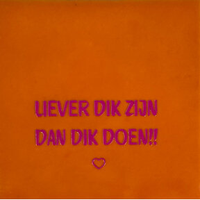 'liever dik zijn dan dik doen' oranje/roze