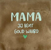 mama jij bent goud waard taupe/lichtgroen(mint)