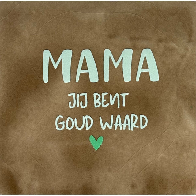 mama jij bent goud waard taupe/lichtgroen(mint)