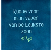 kusje voor mijn vader van de leukste zoon donkerblauw/warmblauw(mint)