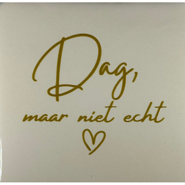 dag, maar niet echt creme/goud