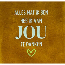 alles wat ik ben heb ik aan jou te danken oker/lichtgroen(lime)