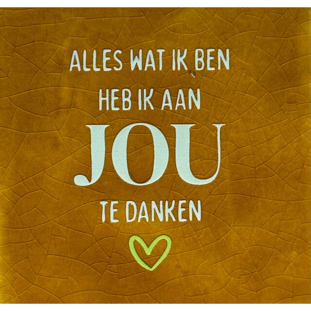 alles wat ik ben heb ik aan jou te danken oker/lichtgroen(lime)