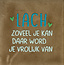 Yett lach zoveel je kan daar word je vrolijk van taupe/turquoise(lichtgroen-appel)