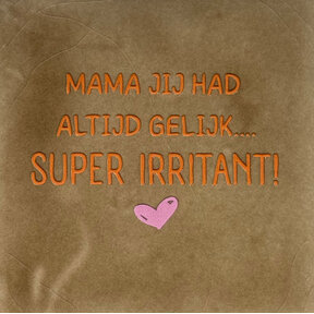 mama jij had altijd gelijk…super irritant taupe/oranje(warmroze)