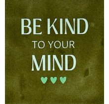 be kind to your mind olijf/lichtgroen(mint)