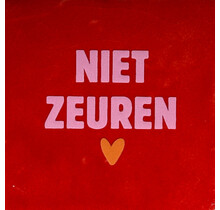 niet zeuren rood/warmroze(oranje)