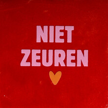 niet zeuren rood/warmroze(oranje)