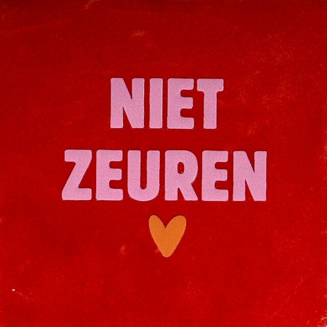 niet zeuren rood/warmroze(oranje)