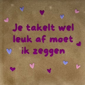 'je takelt wel leuk af moet ik zeggen' taupe/paars (lila-warmroze)