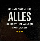 'ik kan eigenlijk alles...' goud/creme(goud)