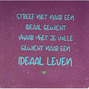 'streef niet naar een ideaal gewicht... lila/warmblauw