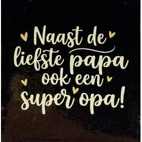 'naast de liefste papa ook en super opa (nieuw) goud/beige(lichtbruin)