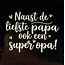 Yett 'naast de liefste papa ook en super opa (nieuw) goud/beige(lichtbruin)