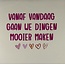 Yett vanaf vandaag gaan we dingen mooier maken creme/knalroze