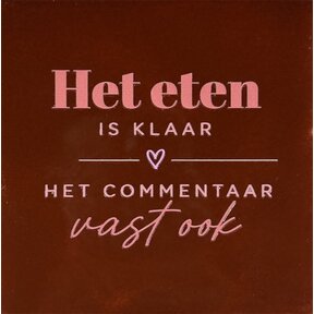 het eten is klaar het commentaar vast ook kastanje/combi 6