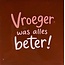 Yett vroeger was alles beter kastanje/combi 6