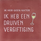 ik heb geen kater ik heb een druivenvergiftiging roze/zachtroze(lichtgroen)