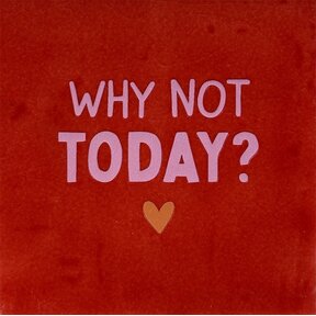 why not today? rood/warmroze(oranje)