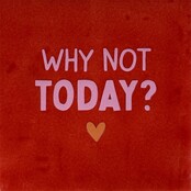 why not today? rood/warmroze(oranje)