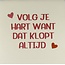 Yett volg je hart want dat klopt altijd creme/combi 6
