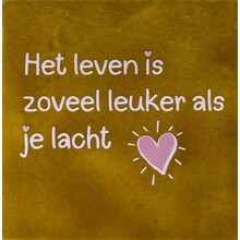 het leven is zoveel leuker als je lacht oker/zachtroze(warmroze)