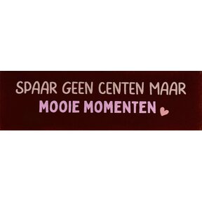DO spaar geen centen maar mooie momenten kastanje(combi 6)