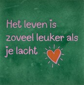 het leven is zoveel leuker als je lacht hardgroen/warmroze(oranje)