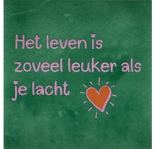 het leven is zoveel leuker als je lacht hardgroen/warmroze(oranje)