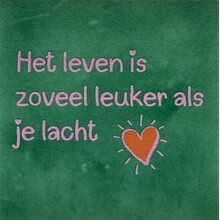 het leven is zoveel leuker als je lacht hardgroen/warmroze(oranje)