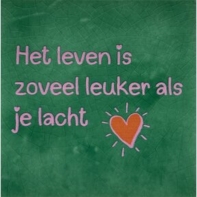 het leven is zoveel leuker als je lacht hardgroen/warmroze(oranje)