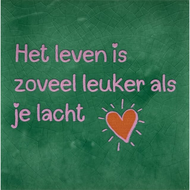 het leven is zoveel leuker als je lacht hardgroen/warmroze(oranje)