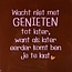 Yett wacht niet met genieten… kastanje/warmroze(oranje)
